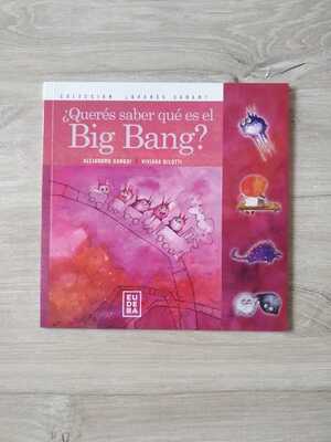 Queres saber que es el big bang?