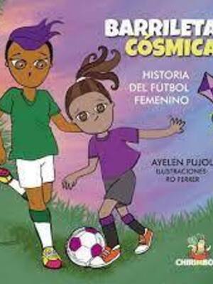 Barriletas cosmicas. historia del futbol femenino