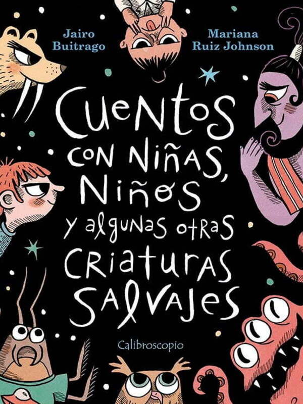 CUENTOS CON NIÑAS, NIÑOS Y ALGUNAS OTRAS CRIATURAS SALVAJES